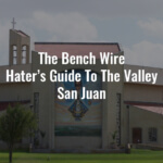 The Bench Wire Hater's Guide To The Valley: San Juan