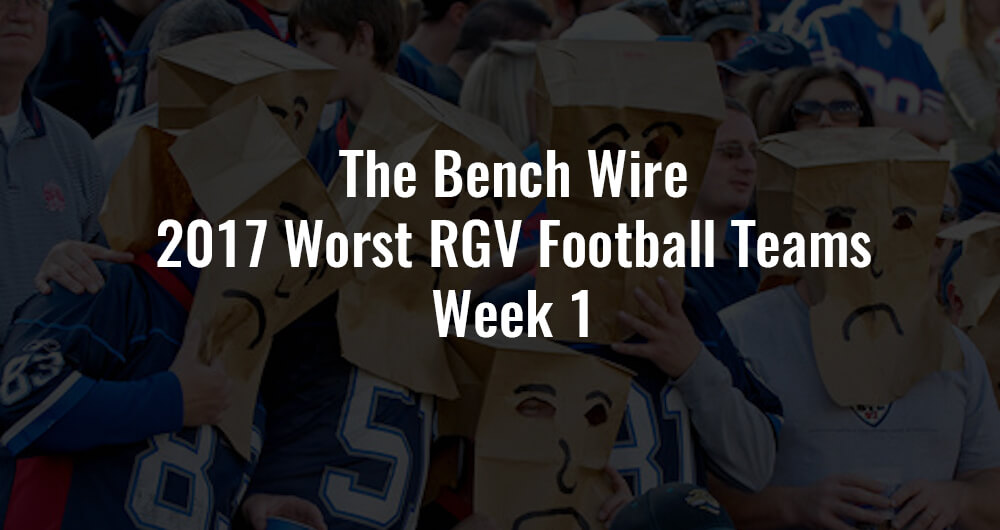 2017 Worst RGV Football Teams Week 1