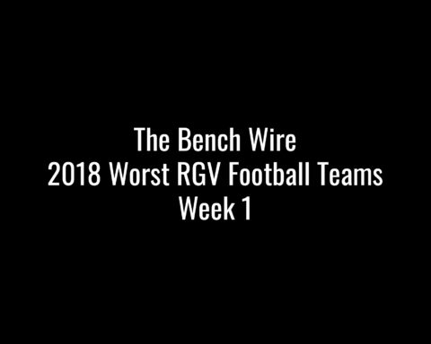 2018 Worst RGV Football Teams Week 1